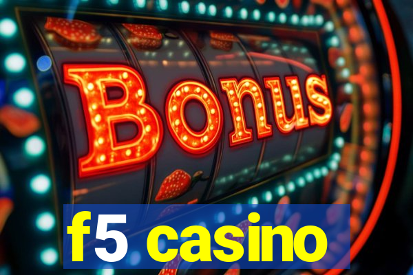 f5 casino